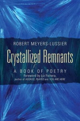 Crystallized Remnants - A Book of Poetry